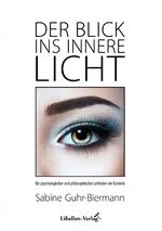 ISBN 9783934982215: Der Blick ins innere Licht: Ein psychologischer und philosophischer Leitfaden der Esoterik