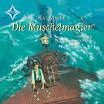 Die Muschelmagier – Sprecher: Andreas Fröhlich. 2. Folge der Meyer Trilogie. 5 CDs Multibox 7 Std.