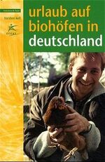 ISBN 9783935046183: Urlaub auf Biohöfen in Deutschland. Ausgabe 2001