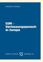 ISBN 9783935063685: ESM - Verfassungsputsch in Europa