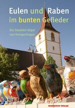 ISBN 9783935129411: Eulen und Raben im bunten Gefieder – Die StadtArt-Vögel von Holzgerlingen