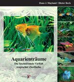 Aquarienträume - Die faszinierende Vielfalt tropischer Zierfische