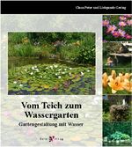 Vom Teich zum Wassergarten – Gartengestaltung mit Wasser