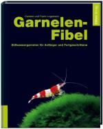 Garnelenfibel - Süßwassergarnelen für Anfänger und Fortgeschrittene