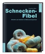 ISBN 9783935175456: Schnecken-Fibel - Attraktive und nützliche Tiere im Süßwasseraquarium