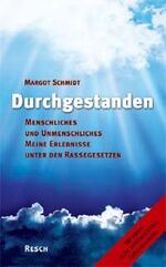 Margot Schmidt: Durchgestanden : Menschl Margot Schmidt: Durchgestanden : Menschl