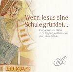 ISBN 9783935197694: Wenn Jesus eine Schule gründet ...: Gedanken und Bilder zum 25-jährigen Bestehen der Lukas-Schule