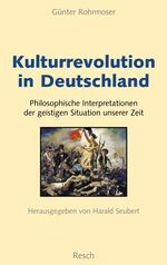 ISBN 9783935197915: Kulturrevolution in Deutschland - Philosophische Interpretationen der geistigen Situation unserer Zeit