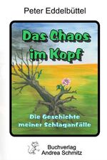 ISBN 9783935202312: Das Chaos im Kopf – Die Geschichte meiner Schlaganfälle