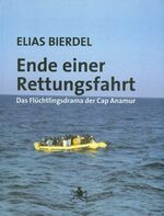 ISBN 9783935221658: Ende einer Rettungsfahrt – Das Flüchtlingsdrama der Cap Anamur