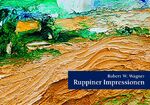 ISBN 9783935231176: Robert W. Wagner: Ruppiner Impressionen - Ein Bildband mit Zeichnungen, Aquarellen, Radierungen und Gemälden des Neuruppiner Künstlers