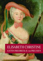 ISBN 9783935231329: Elisabeth Christine - Gattin Friedrichs II. von Preussen