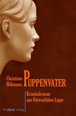 ISBN 9783935263382: Puppenvater / Kriminalroman aus Ostwestfalen-Lippe / Christiane Höhmann / Taschenbuch / 168 S. / Deutsch / 2006 / Prolibris Verlag / EAN 9783935263382