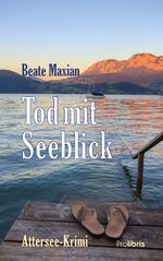 Beate Maxian: Tod mit Seeblick | Atterse Beate Maxian: Tod mit Seeblick | Atterse