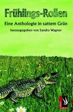 ISBN 9783935265454: Frühlings-Rollen : Eine Anthologie in sattem Grün