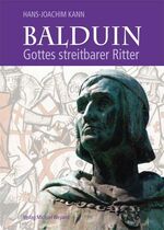 ISBN 9783935281652: Balduin. Gottes streitbarer Ritter