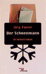 Jörg Fauser: Der Schneemann Jörg Fauser: Der Schneemann