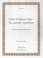 ISBN 9783935288125: Johann Wolfgang Goethe - Ein "genialer" Syphilitiker - Das Ende einer langen Kontroverse