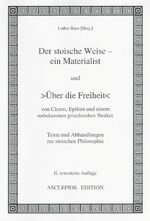 ISBN 9783935288316: Der stoische Weise - ein Materialist< und >Über die Freiheit< - Texte und Abhandlungen zur stoischen Philosophie