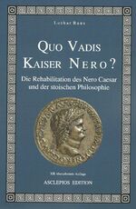 ISBN 9783935288415: Quo vadis Kaiser Nero? – Die Rehabilitation des Nero Caesar und der stoischen Philosophie