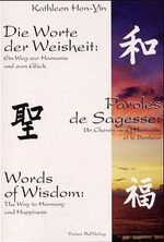 ISBN 9783935312028: Die Worte der Weisheit: Der Weg zur Harmonie und zum Glück – Dt. /Franz. /Engl.