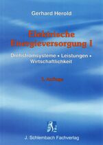 ISBN 9783935340465: Elektrische Energieversorgung I - Drehstromsysteme - Leistungen - Wirtschaftlichkeit