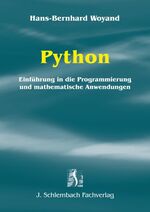 ISBN 9783935340731: Python ; Einführung in die Programmierung und mathematische Anwendungen ; mit zahlreichen Tabellen sowie über 90 Aufgabenstellungen mit ausführlichen Lösungen