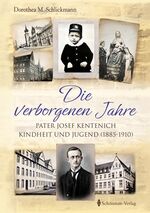 ISBN 9783935396110: Die verborgenen Jahre - Pater Josef Kentenich - Kindheit und Jugend (1885-1910)