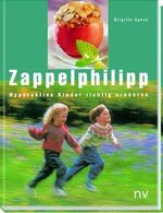 ISBN 9783935407137: Zappelphilipp - Hyperaktive Kinder richtig ernähren