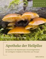 ISBN 9783935407168: Apotheke der Heilpilze - Kompendium der Mykotherapie: Einsatzmöglichkeiten der wichtigsten Vitalpilze in Prävention und Therapie