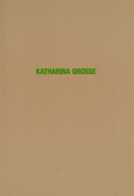 ISBN 9783935420006: Katharina Grosse – Rauminstallation / Room Installation