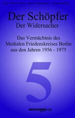 ISBN 9783935422055: Der Schöpfer - Der Widersacher – Das Vermächtnis des Medialen Friedenskreises Berlin aus den Jahren 1956-1975