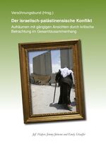 ISBN 9783935431163: Der israelisch-palästinensische Konflikt – Aufräumen mit gängigen Ansichten durch kritische Betrachtung im Gesamtzusammenhang