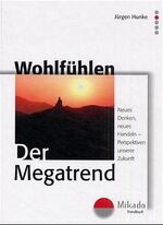 ISBN 9783935436021: Wohlfühlen. Der Megatrend - Neues Denken, neues Handeln - Perspektive unserer Zukunft