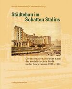 ISBN 9783935455220: Städtebau im Schatten Stalins: Die internationale Suche nach der sozialistischen Stadt in der Sowjetunion 1929–1935 Bodenschatz, Harald; Post, Christiane; Altrock, Uwe; Karn, Susanne and Ott, Steffen