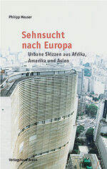 ISBN 9783935455244: Sehnsucht nach Europa. Urband Skizzen aus Afrika, Amerika und Asien.