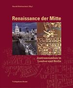 ISBN 9783935455930: Renaissance der Mitte - Zentrumsumbau in London und Berlin