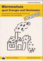 ISBN 9783935494007: Wärmeschutz spart Energie und Heizkosten - Zusammenhang und konkrete Umsetzung für Bauherren und Handwerker