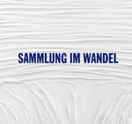 ISBN 9783935567763: Sammlung im Wandel - Die Sammlung Rudolf und Ute Scharpff