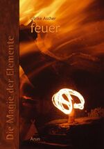 ISBN 9783935581981: Die Magie der Elemente / Die Magie der Elemente - Band 2 - Feuer