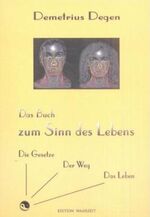 ISBN 9783935587228: Das Buch zum Sinn des Lebens - Die Gesetze, der Weg, das Leben