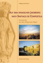 ISBN 9783935590617: Auf dem Spanischen Jakobsweg – Aktueller Reisebericht eine Pilgers