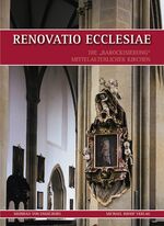 ISBN 9783935590976: Renovatio Ecclesiae. Die "Barockisierung" mittelalterlicher Kirchen (Studien zur internationalen Architektur- und Kunstgeschichte)  +++ WIE NEU +++