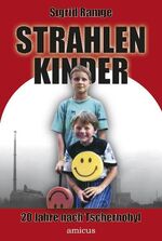 Strahlenkinder – 20 Jahre nach Tschernobyl