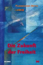 ISBN 9783935679275: Die Zukunft der Freiheit (Flensburger Hefte - Buchreihe) Weirauch, Wolfgang; Bechtolsheim, Katharina von; Berndt, Stefan; Engelhard, Michael; Ewertowski, Ruth; Ewertowski, Jörg; Hasselberg, Renate; Jorberg, Thomas; Scholl-Latour, Peter; Bauer, Joachim; Krampen, Ingo; Kullak-Ublick, Henning; Laudert, Andreas; Ravagli, Lorenzo; Zekri, Sonja and Emendörfer, Veronika