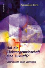 ISBN 9783935679770: Hat die Christengemeinschaft eine Zukunft? – Gespräche mit einem Geistwesen