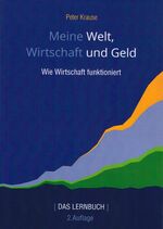 Meine Welt, Wirtschaft und Geld - Wie Wirtschaft funktioniert. Das Lernbuch