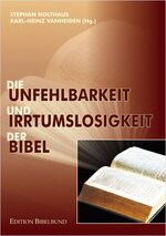 ISBN 9783935707077: Die Unfehlbarkeit und Irrtumslosigkeit der Bibel