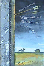 Simms, William G: Wigwam und Blockhaus. 