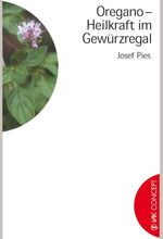 ISBN 9783935767026: Oregano - Heilkraft im Gewürzregal - Sehr Guter Zustand!